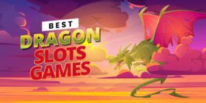 dragonslot|Dragon Slots – Find the Best Dragon Themed Games 2024.